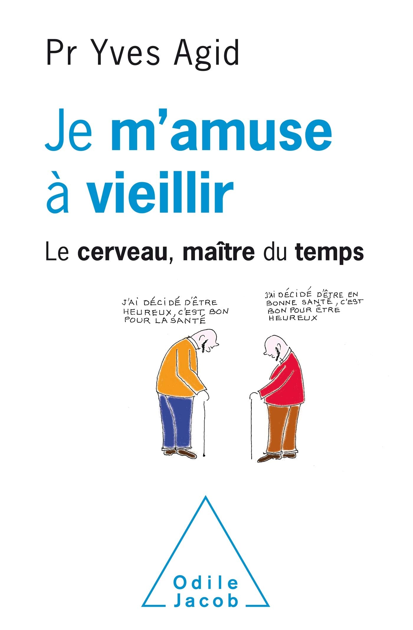 Je m'amuse à vieillir: Le Cerveau maître du temps Medicine