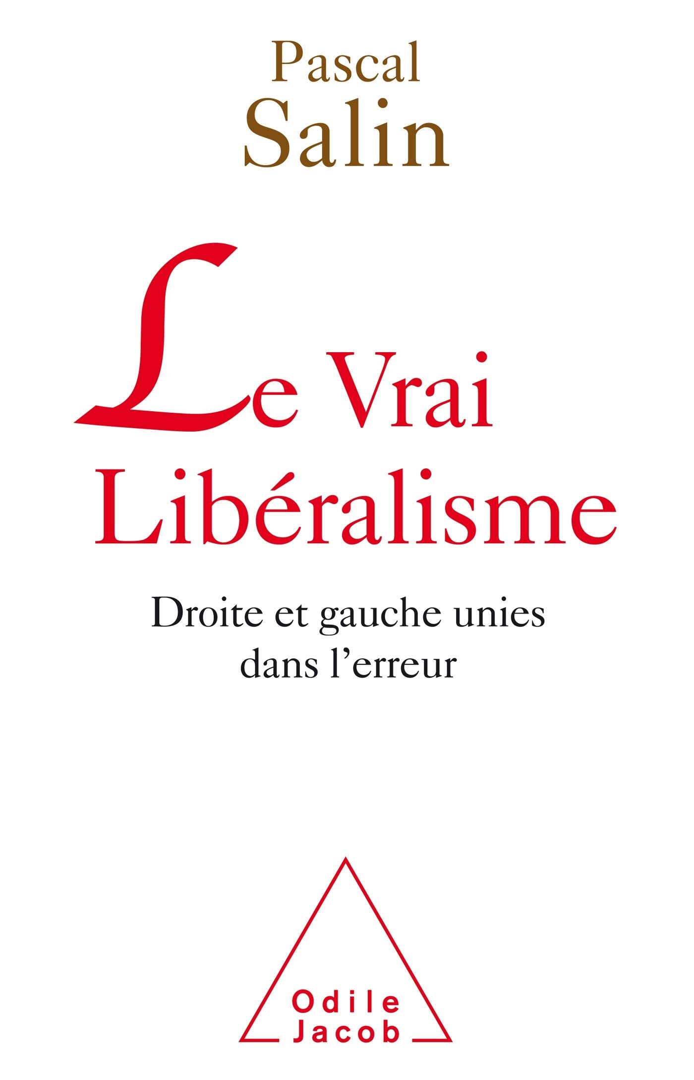 Le vrai libéralisme: Droite et gauche unies dans l'erreur Politics & History