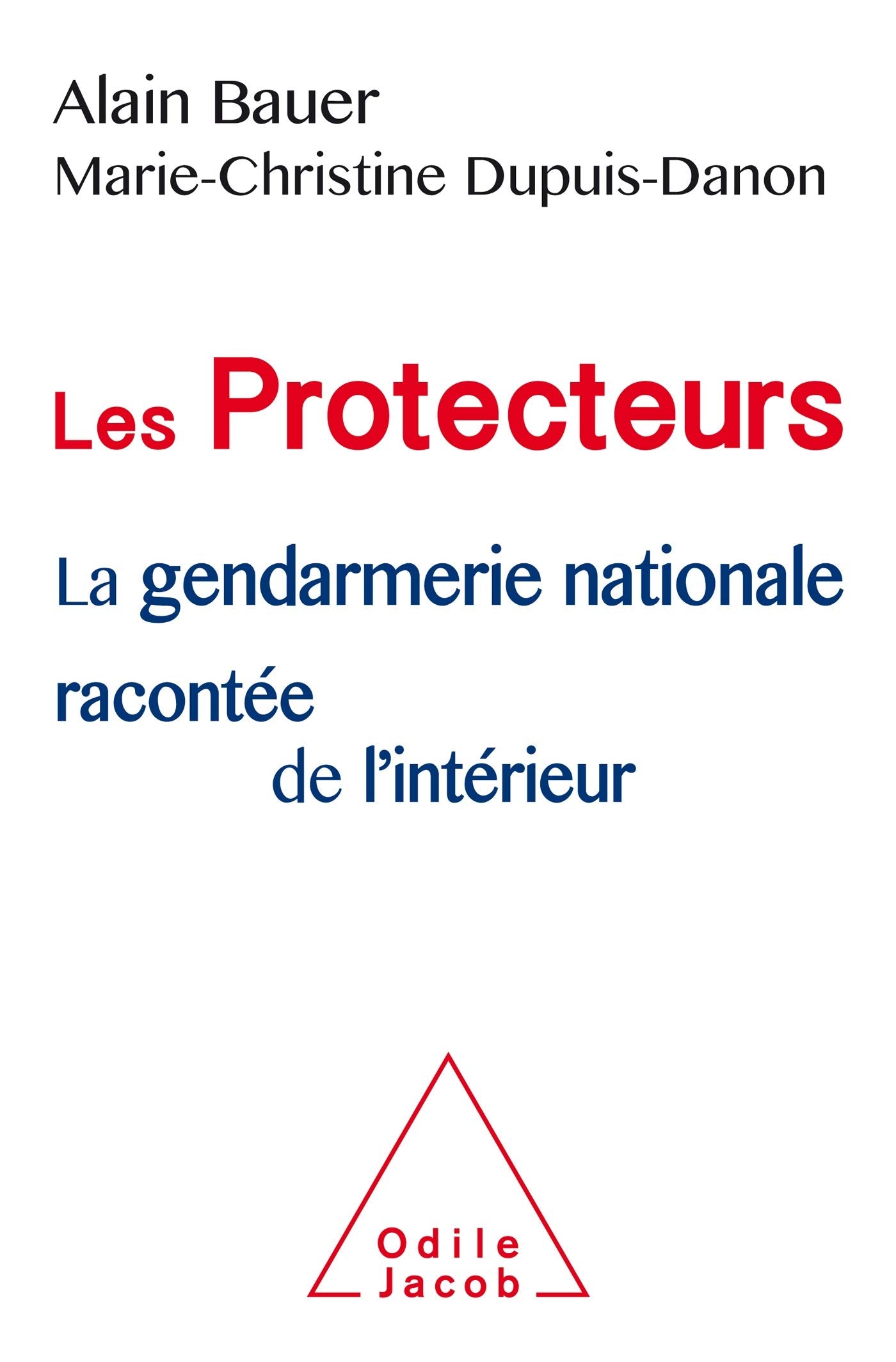 Les Protecteurs: La gendarmerie nationale racontée de l'intérieur Books