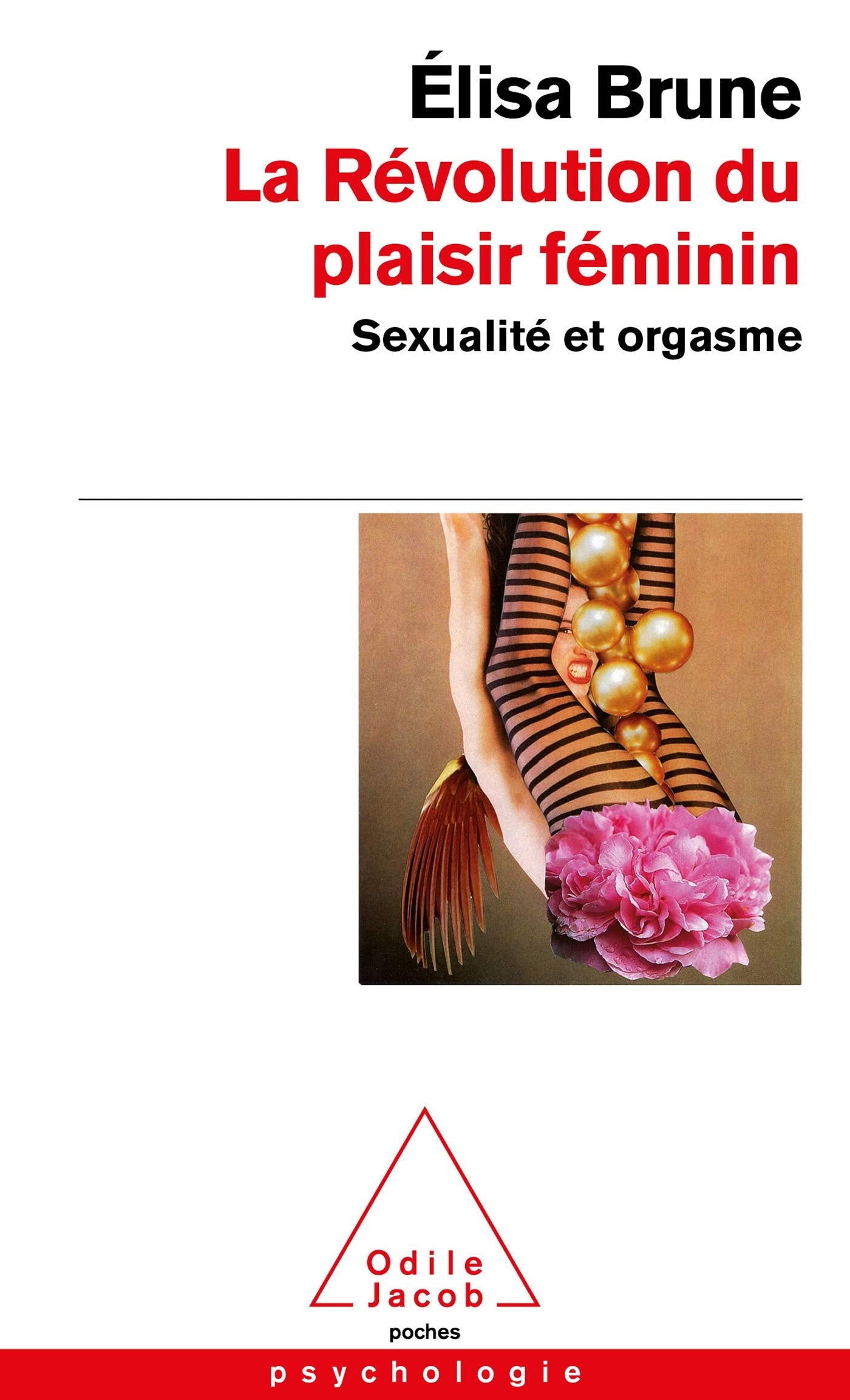 La Révolution du plaisir féminin: Sexualité et orgasme Psychology