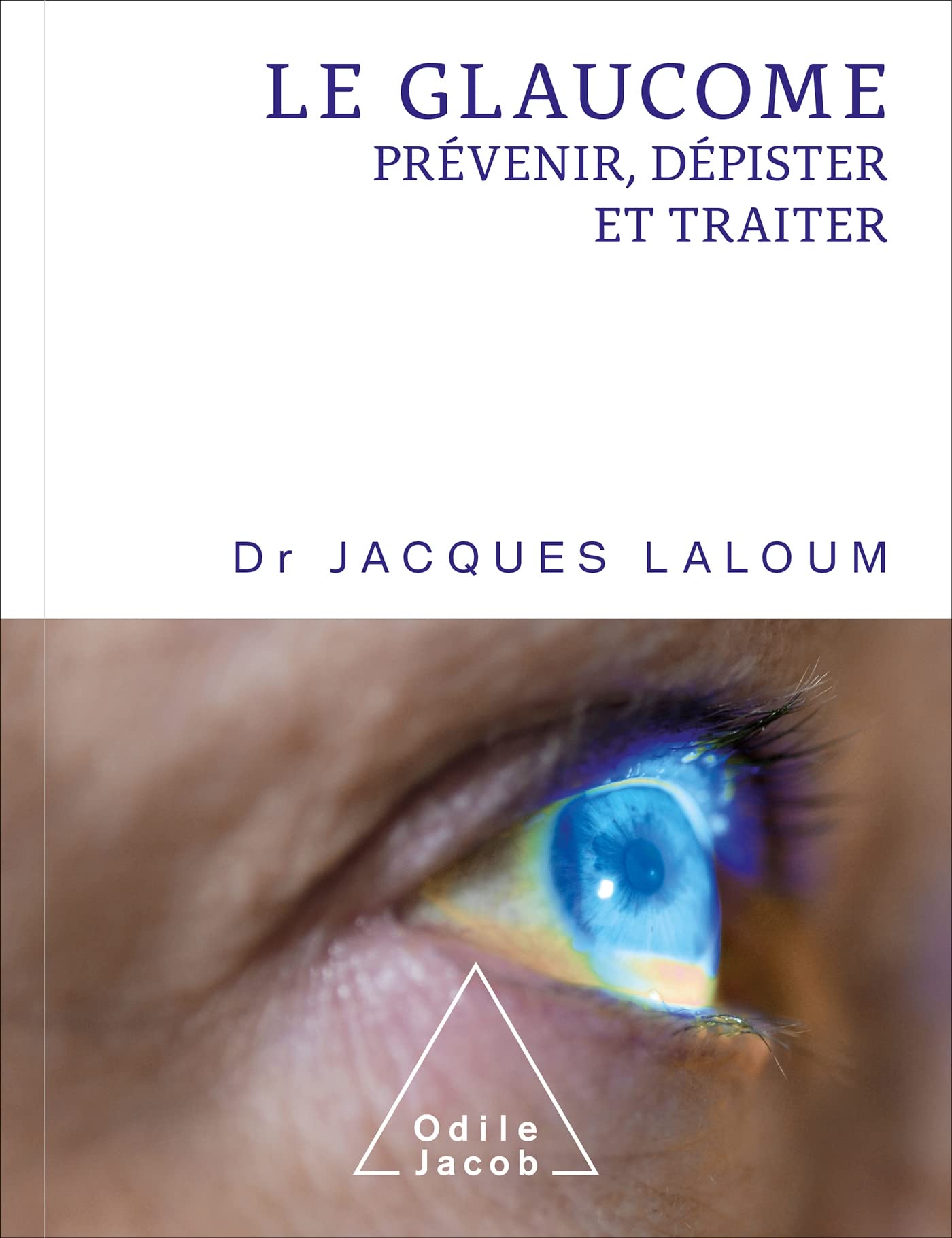 Le Glaucome: Prévenir,dépister et traiter book