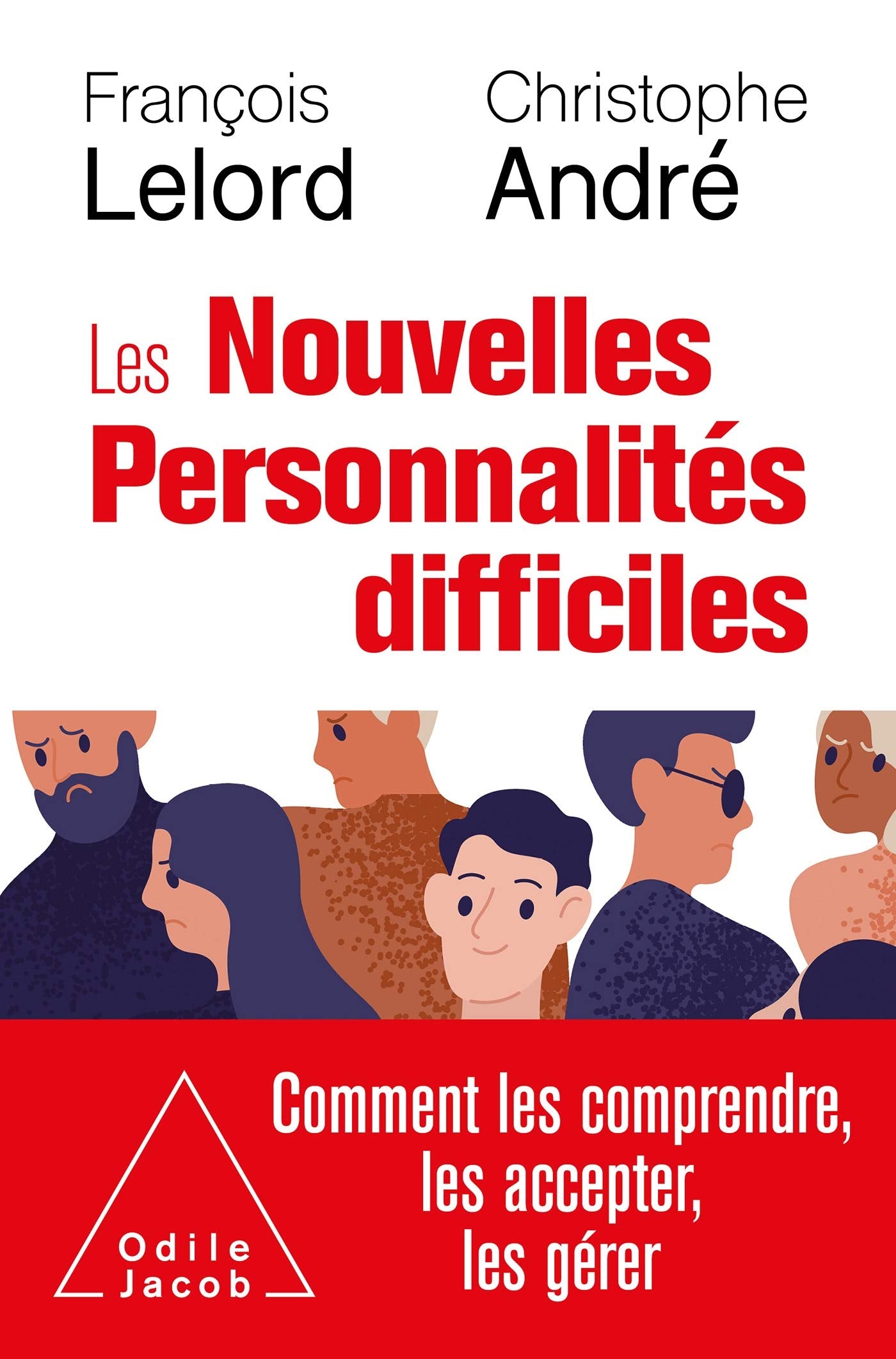 Les Nouvelles personnalités difficiles: Comment les comprendre, les accepter, les gérer Psychology