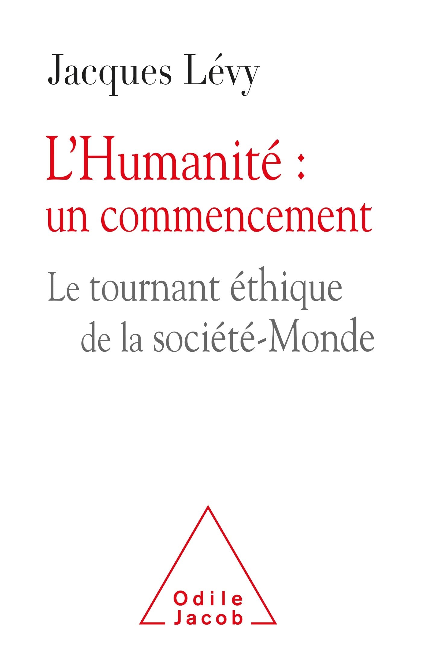 L'Humanité: un commencement: Le tournant-éthique de la société-Monde Books
