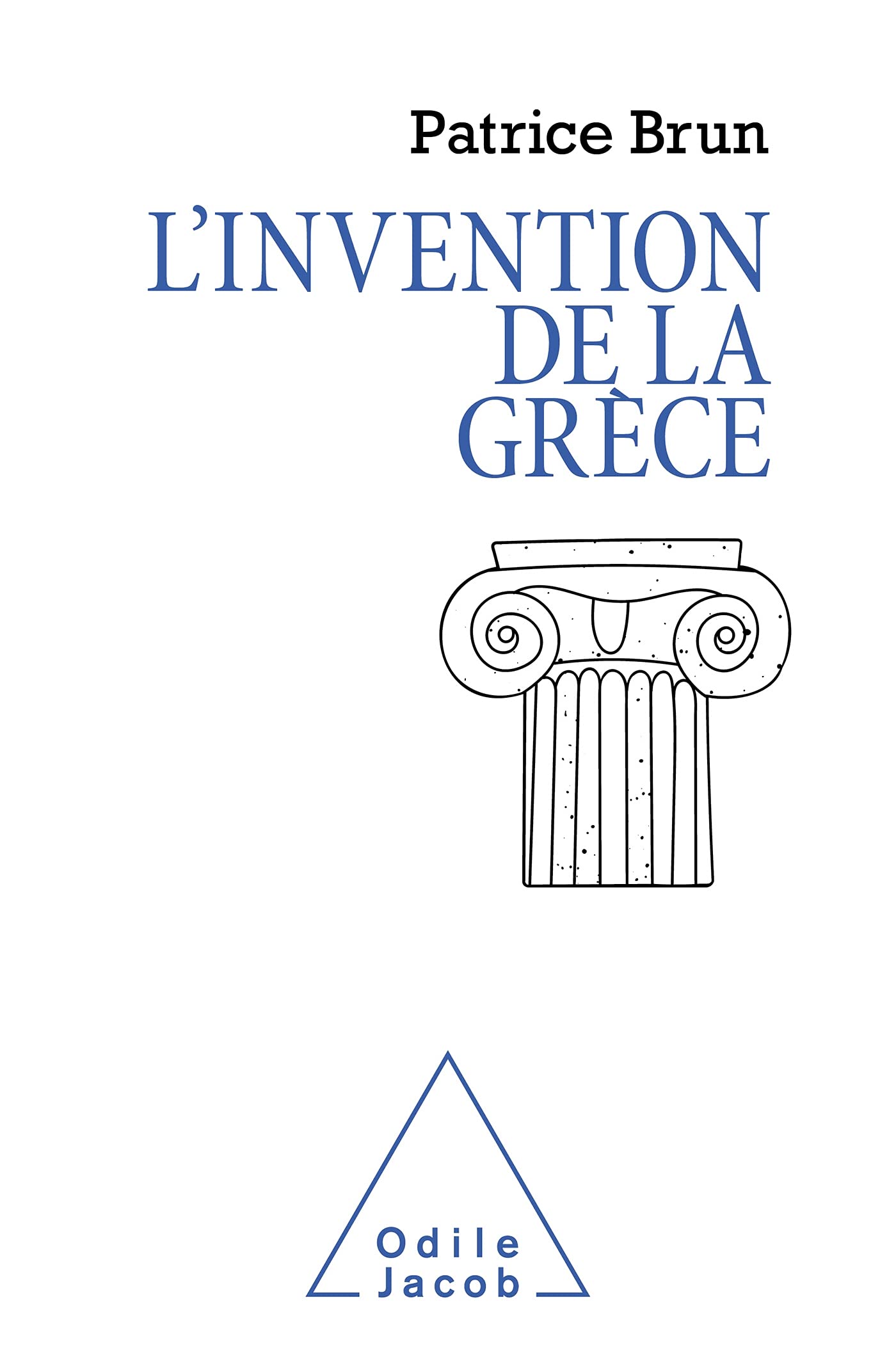 L'Invention de la Grèce: Retour sur les utilisations dévoyées de l'Antiquité grecque Politics & History