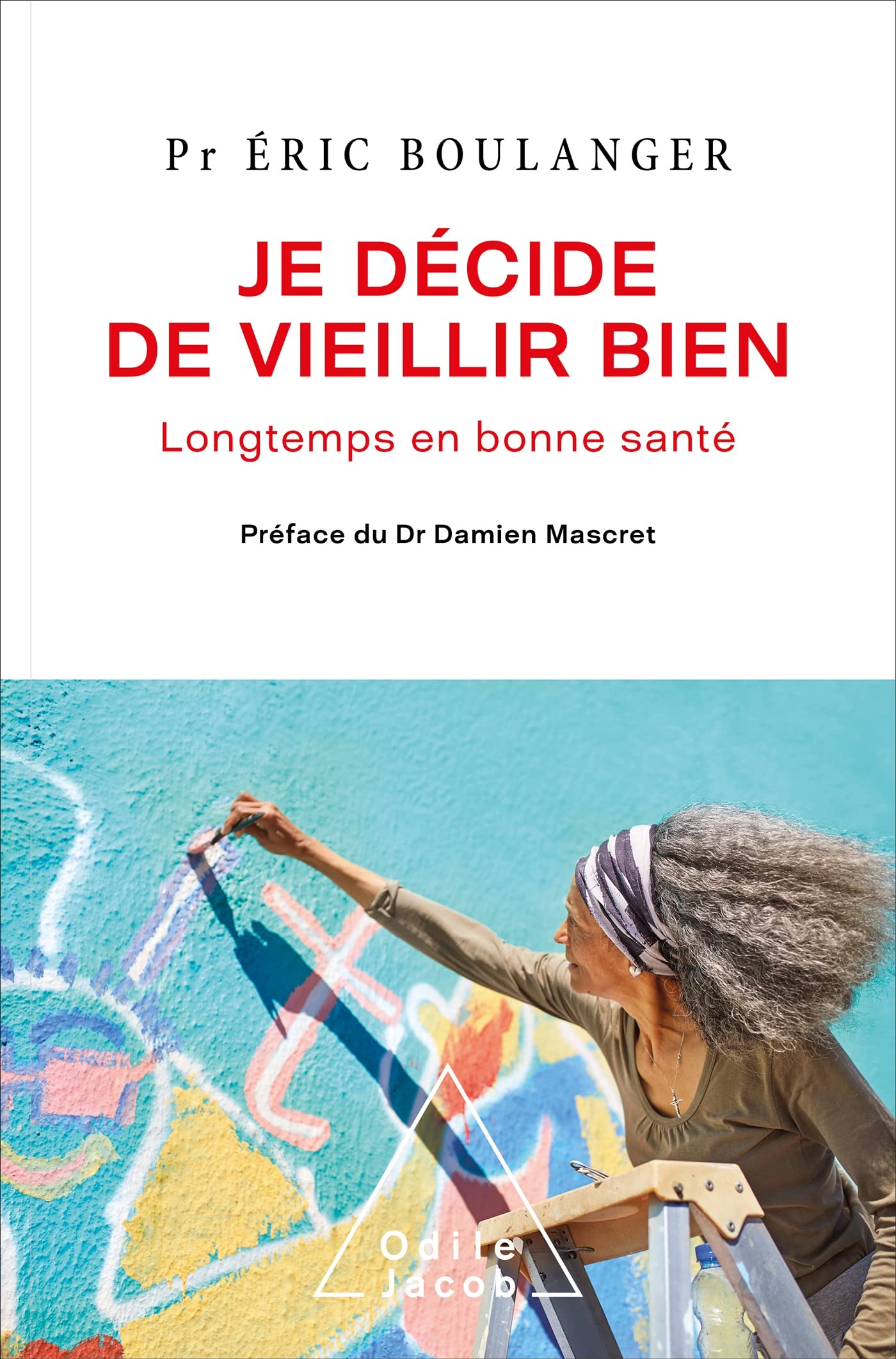 Je décide de vieillir bien: Longtemps en bonne santé Books