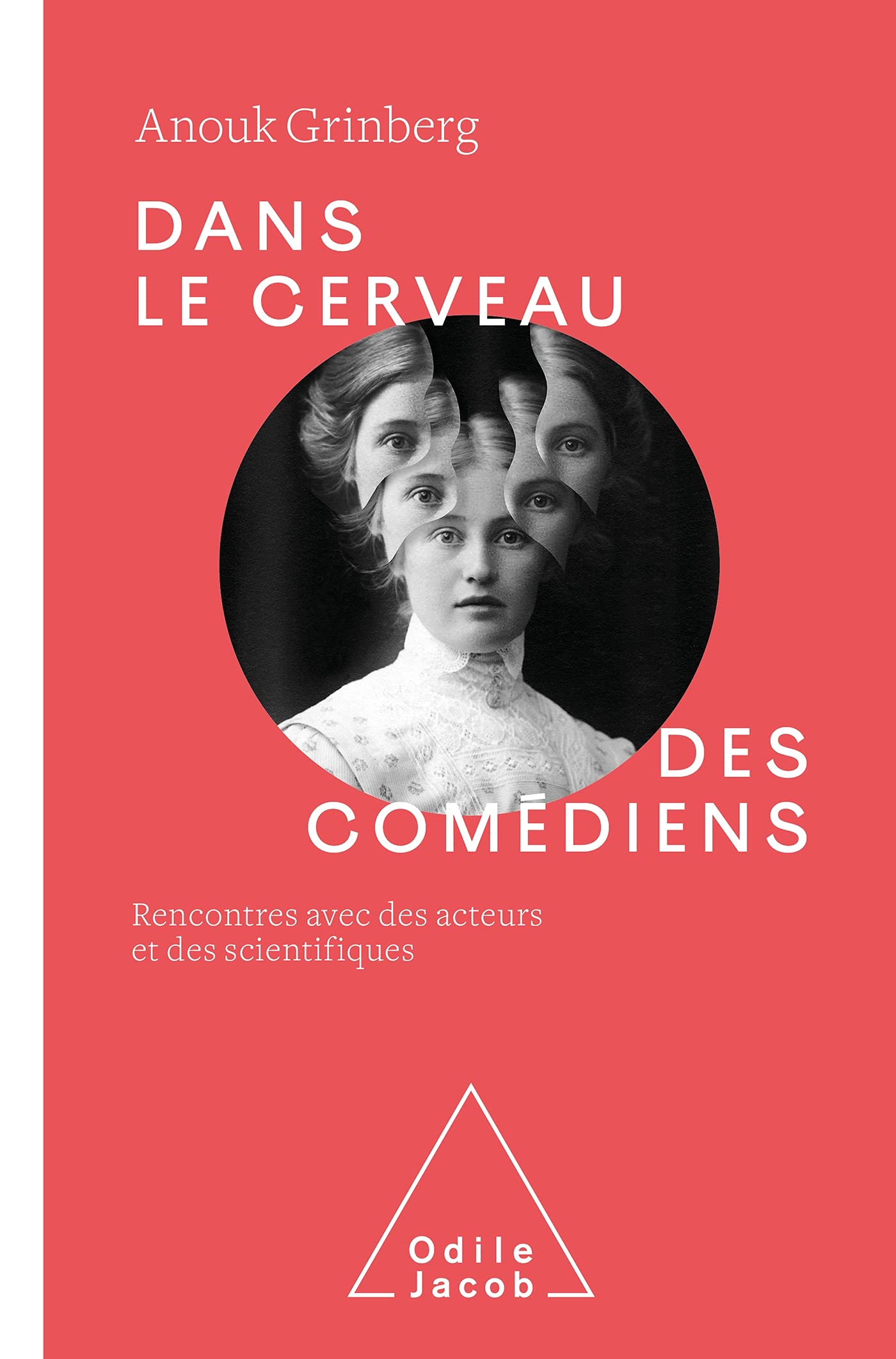 Dans le cerveau des comédiens: Rencontre avec des acteurs et des scientifiques Contemporary literature