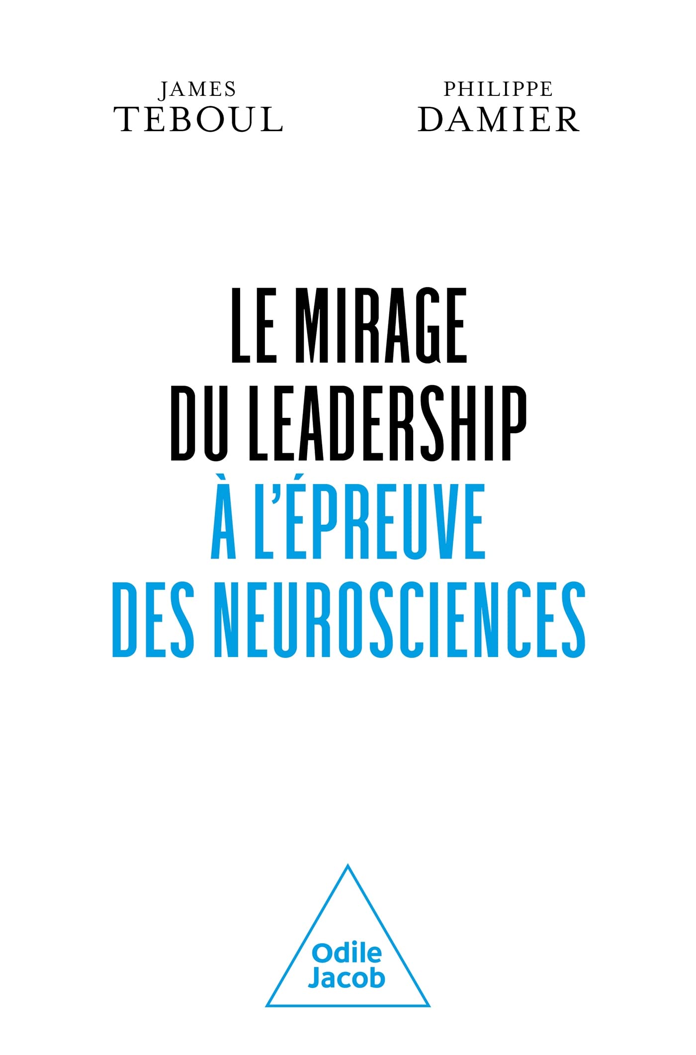 Le Mirage du leadership à l'épreuve des neurosciences Business, Finance & Career