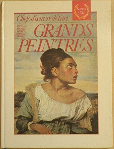 Grands peintres / corot, delacroix, courbet, pissaro, manet, degas, Cézanne, monet Books