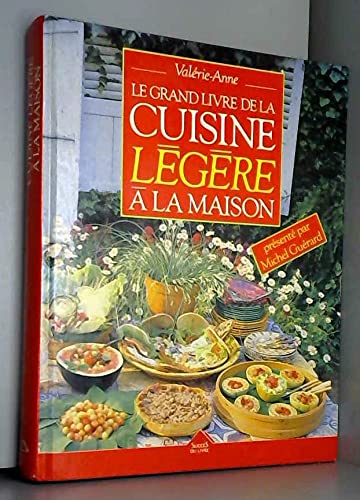 LE GRAND LIVRE DE LA CUISINE LEGERE MAISON Cooking & Enjoying