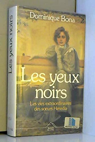 Les yeux noirs : les vies extraordinaires des soeurs heredia book