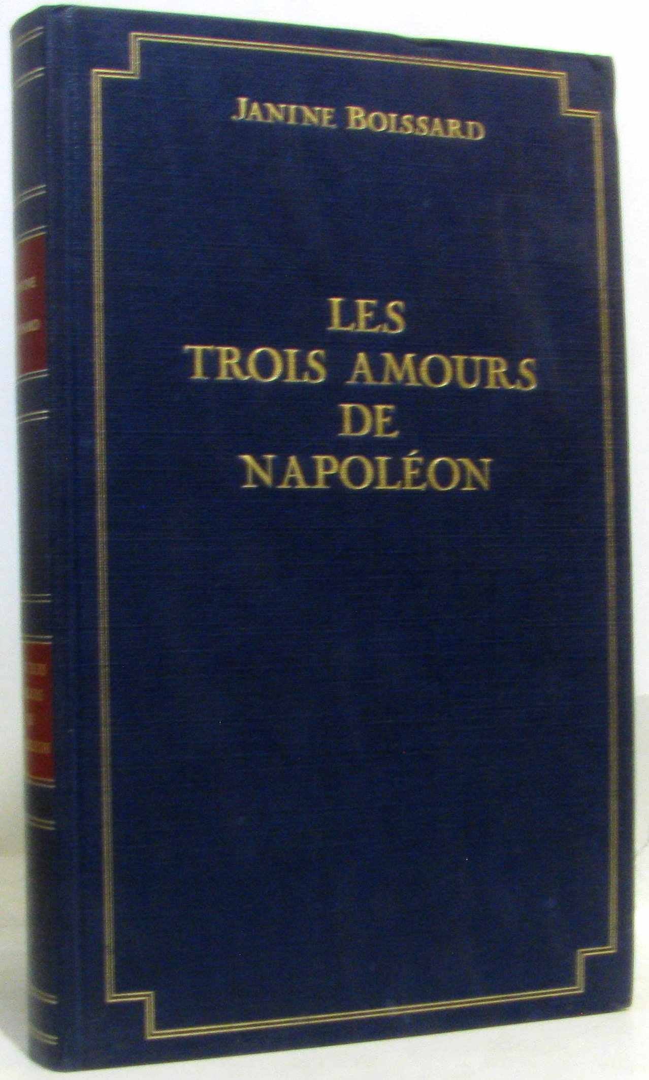 Les trois amours de Napoléon: Trois femmes et un empereur Books