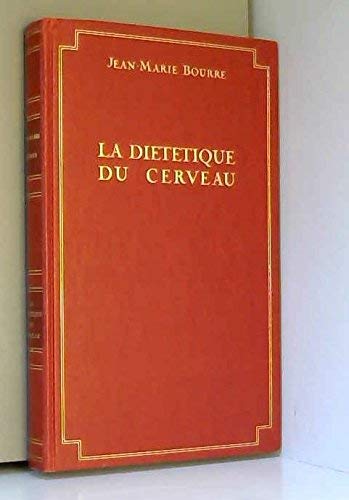 La diététique du cerveau : de l'intelligence et du plaisir book