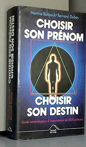 Choisir son prenom , choisir son destin : guide numerologique d'interprétation de 3000 prénoms Books