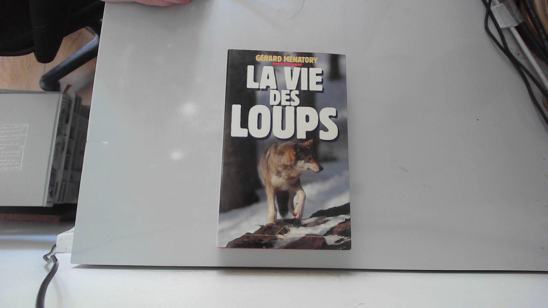 La vie des loups : du mythe à la réalité book