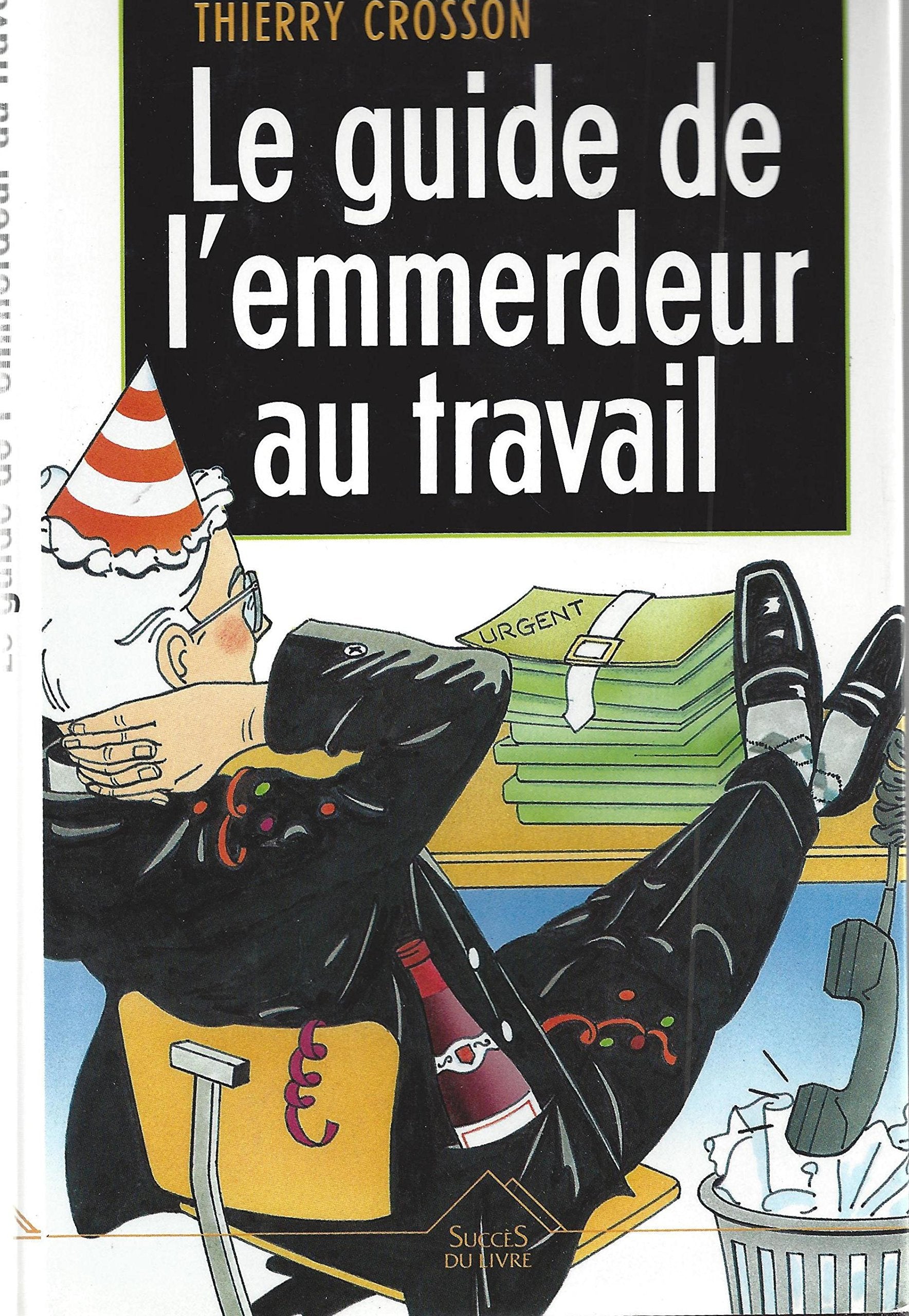 Le guide de l'emmerdeur au travail ou Albert le pénible revient et il n'est toujours pas content ! book