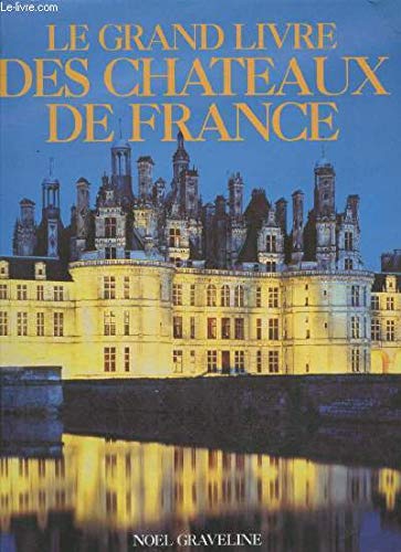 LE GRAND LIVRE DES CHATEAUX DE FRANCE Travelogues
