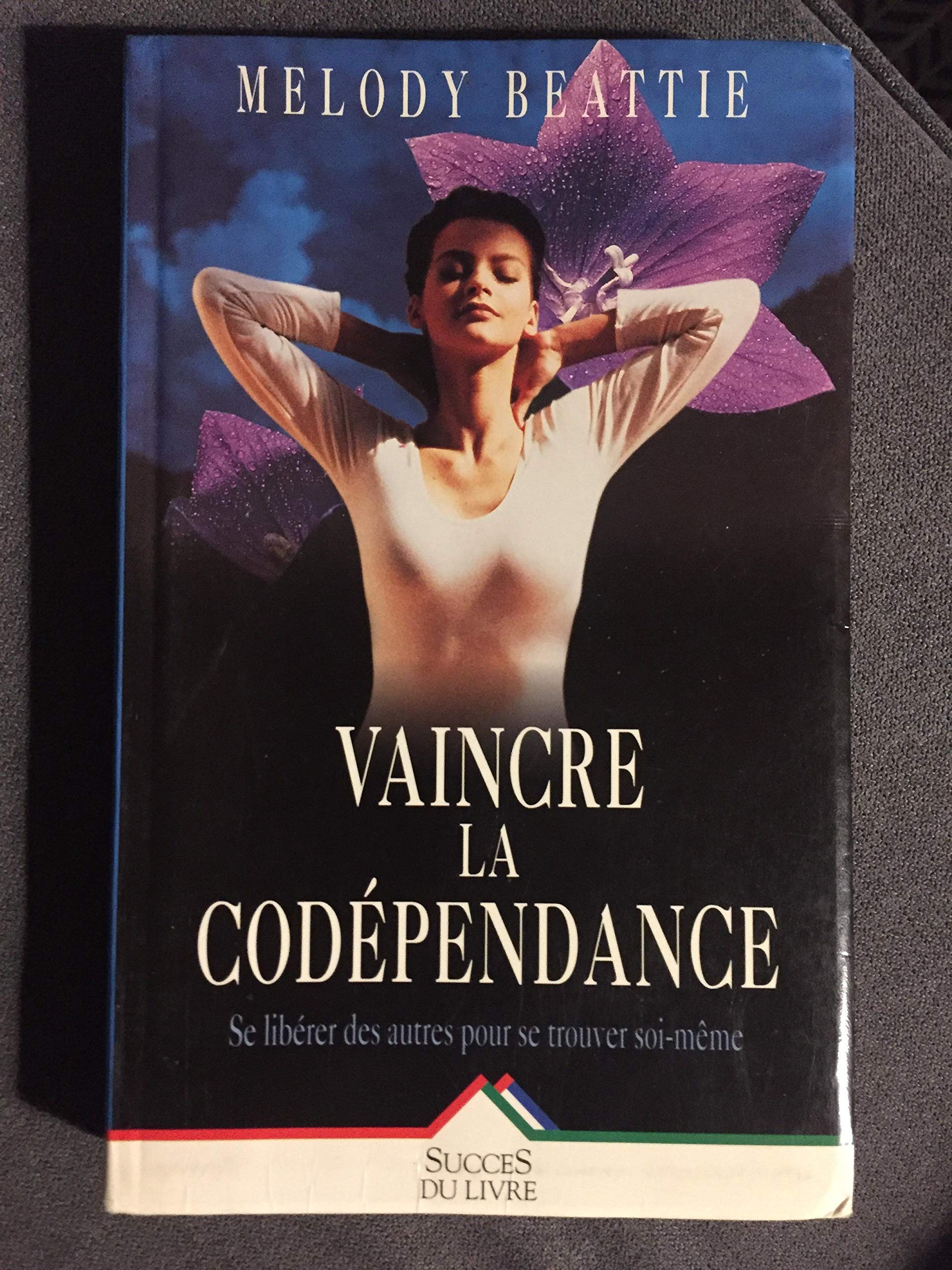 Vaincre la codependance (Livre 30 F (Sei) Books