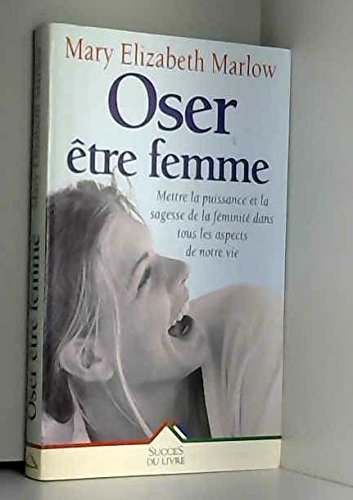 Oser être femme (Livre 30 F (Sei) Books