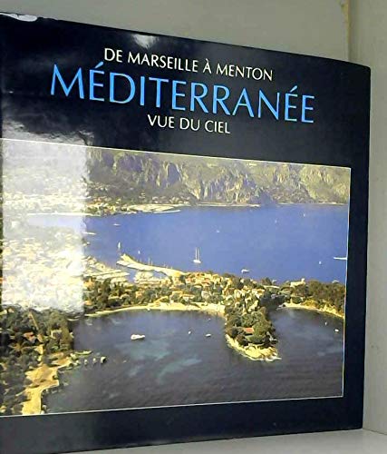 De Marseille à Menton. La Méditerranée vue du ciel book