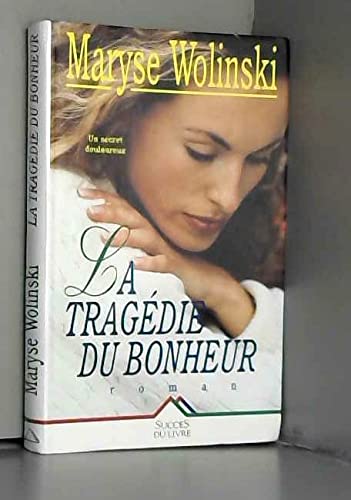 La Tragédie du bonheur book