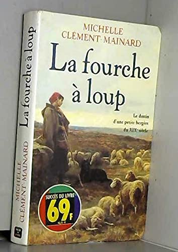 La Fourche à loup : Le destin d'une petite bergère du XIXè siècle book
