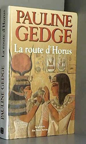 La Route d'Horus. Le Seigneur des deux terres, tome 3 book