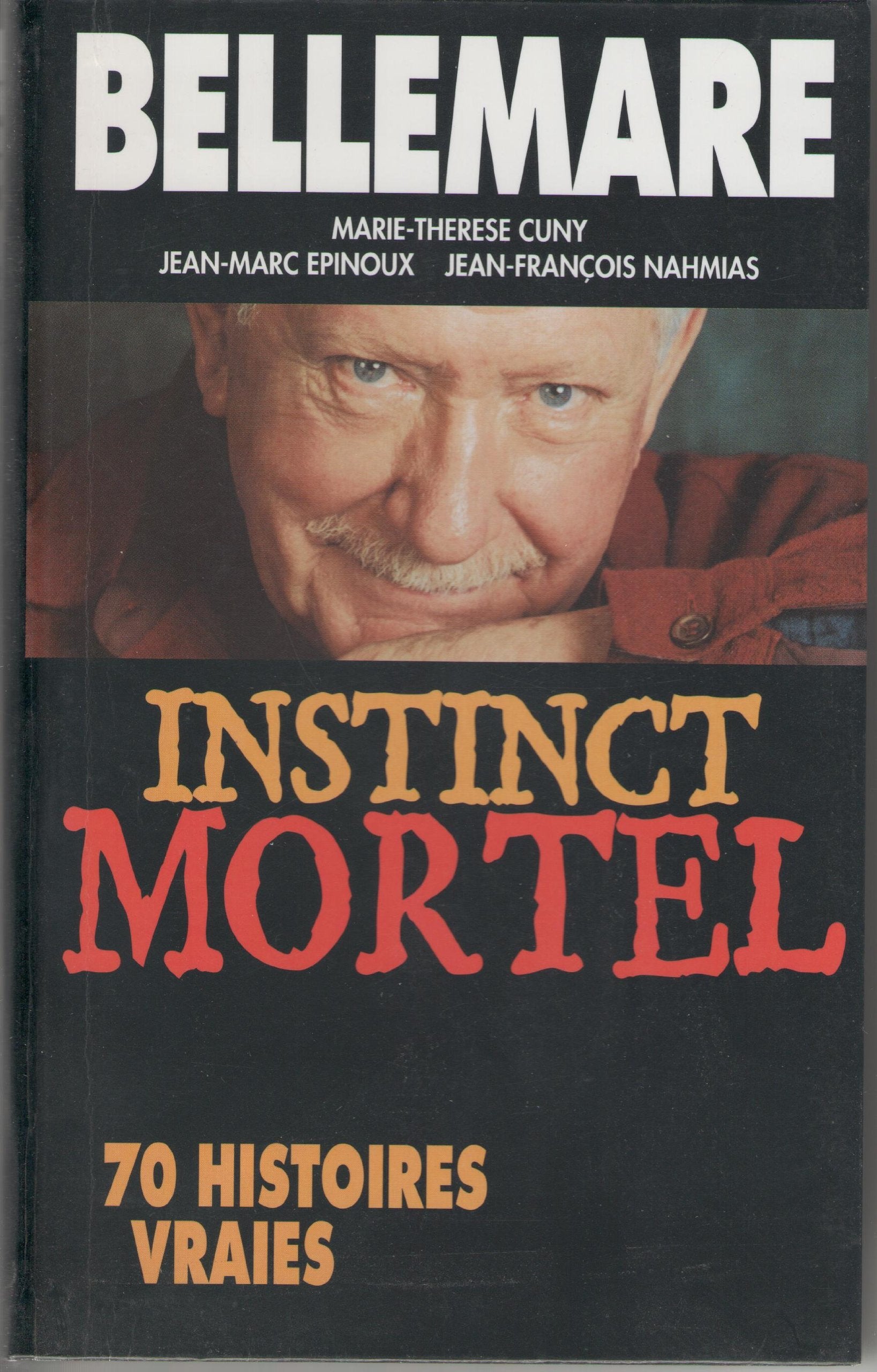 Instinct mortel: 70 Histoires vraies book
