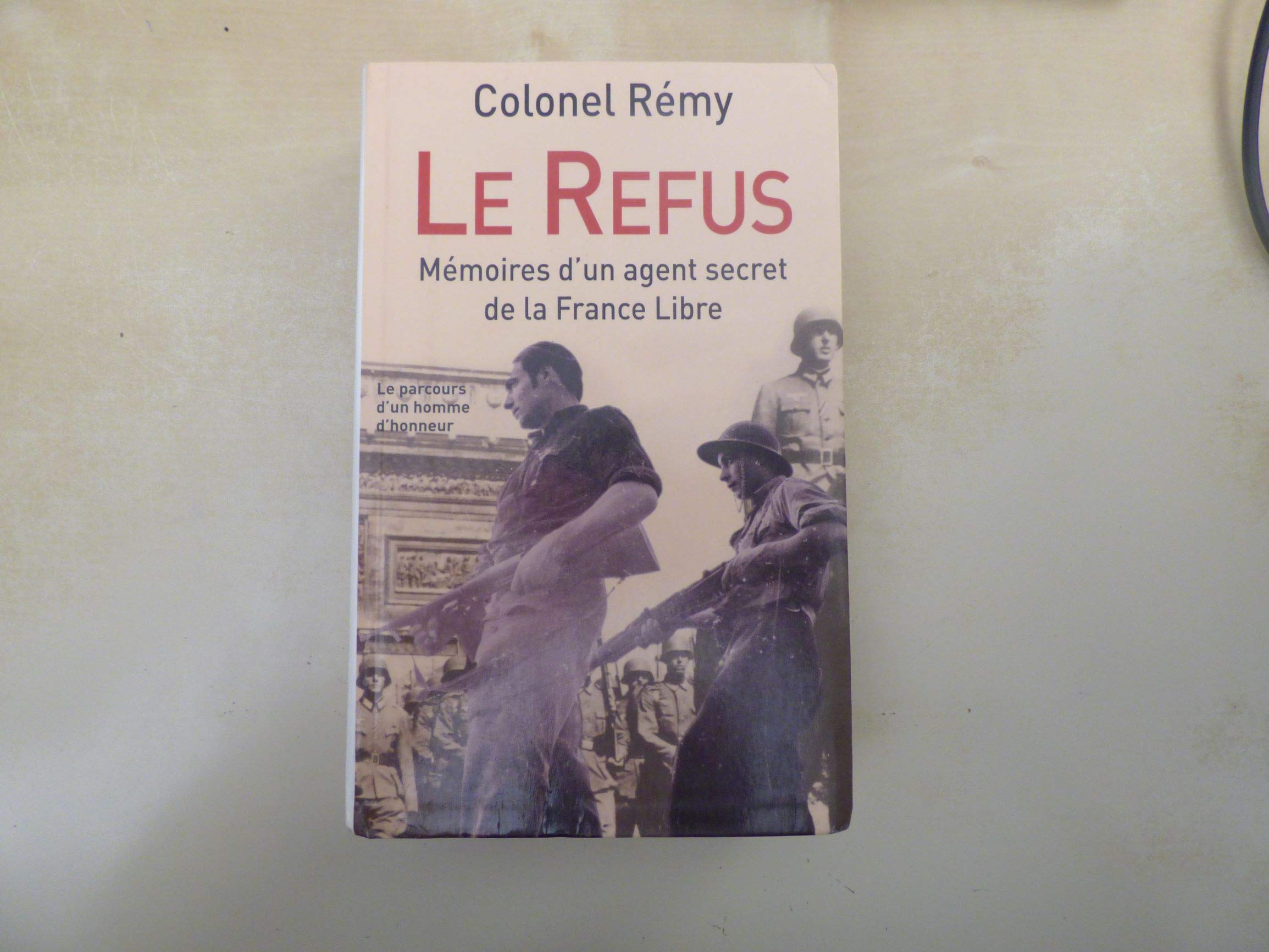 le refus: mémoire d'un agent secret de la france libre.: 1 Books