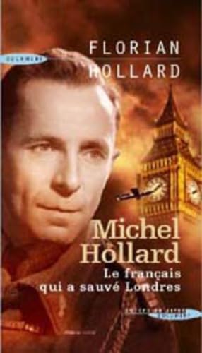 Michel Hollard, le Français qui a sauvé Londres book