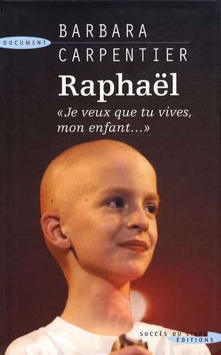 Raphaël: " Je veux que tu vives, mon enfant..." Books