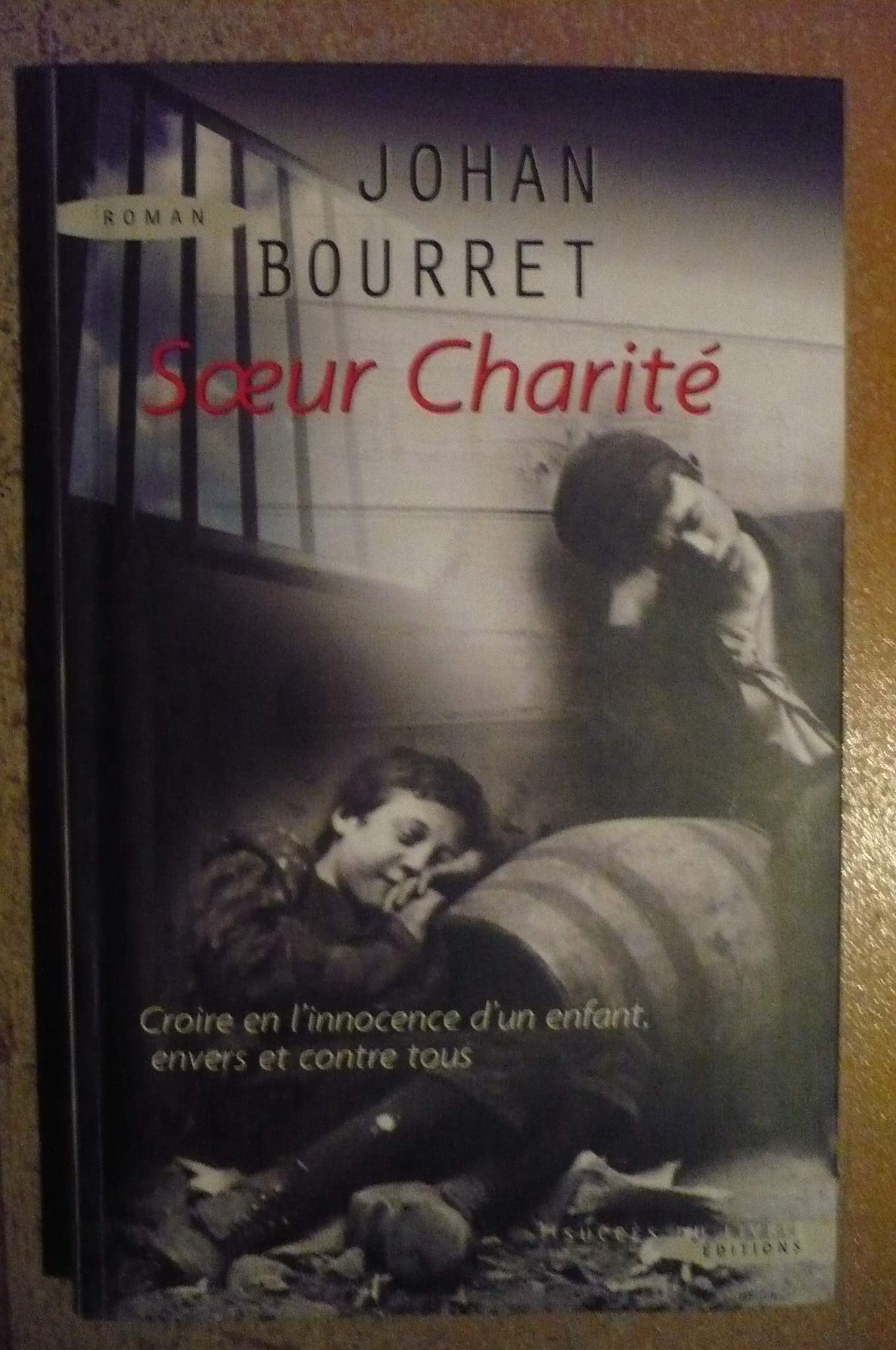 Soeur Charité : Croire en l'innocence d'un enfant envers et contre tous book