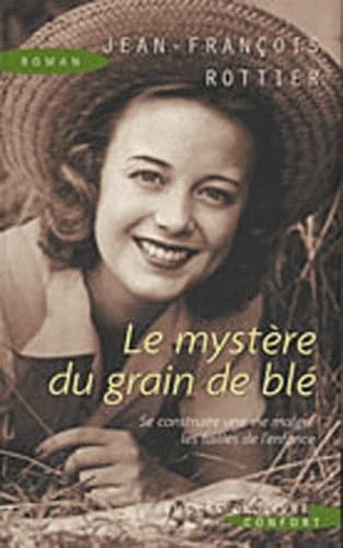 Le mystère du grain de blé: Se construire une vie malgré les failles de l'enfance book