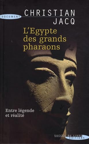 L'Egypte des grands pharaons: L'histoire et la légende Books
