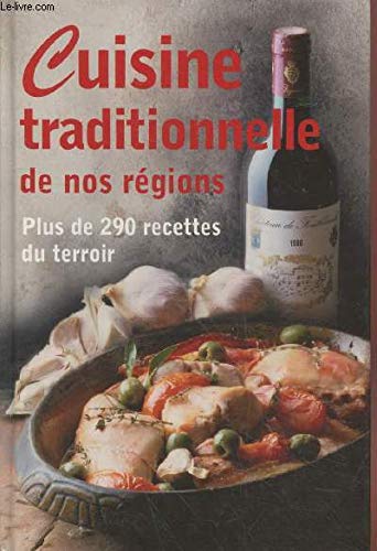 Cuisine traditionnelle de nos régions - Plus de 290 recettes du terroir book