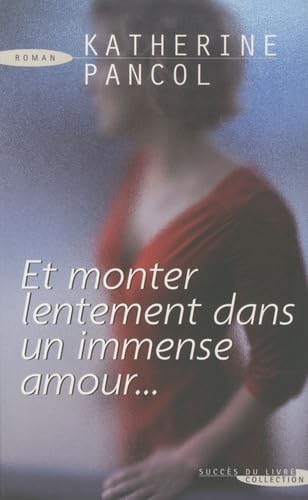 Et monter lentement dans un immense amour... book