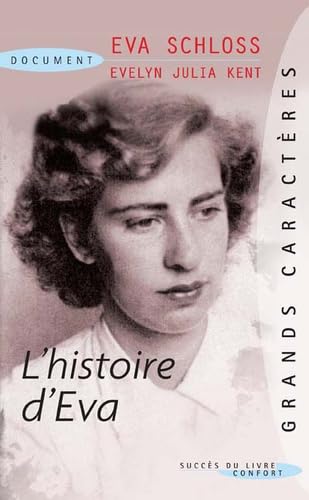 L'histoire d'Eva: Le récit d'une rescapée, par la demi-soeur par alliance d'Anne Frank French history
