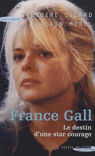 France Gall: Le destin d'une star courage book