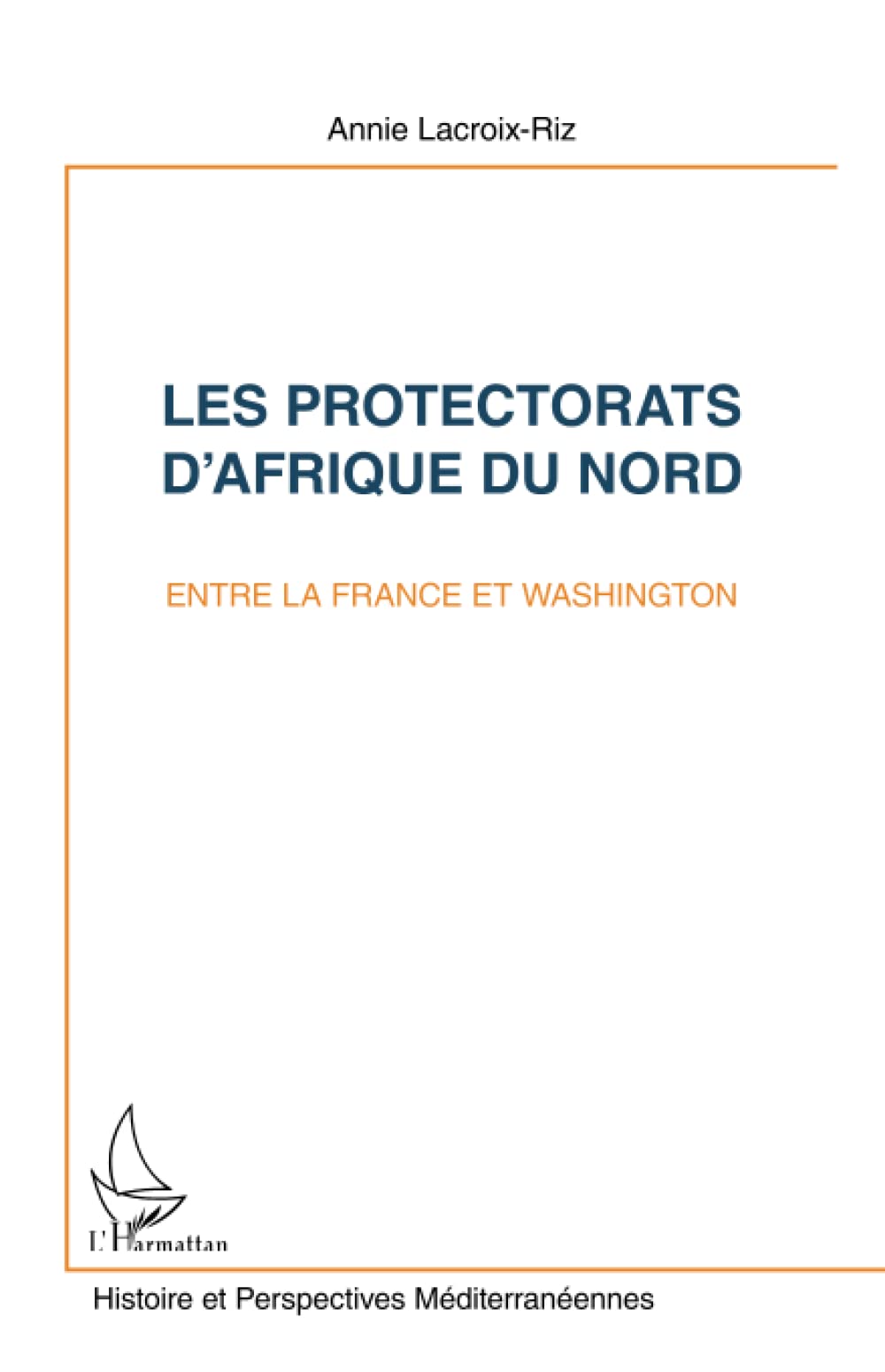Les protectorats d'Afrique du Nord entre la France et Washington book
