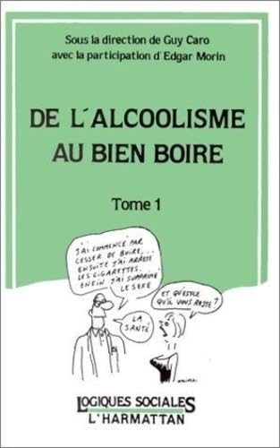 De l'alcoolisme au bien boire: Tome 1 Architecture
