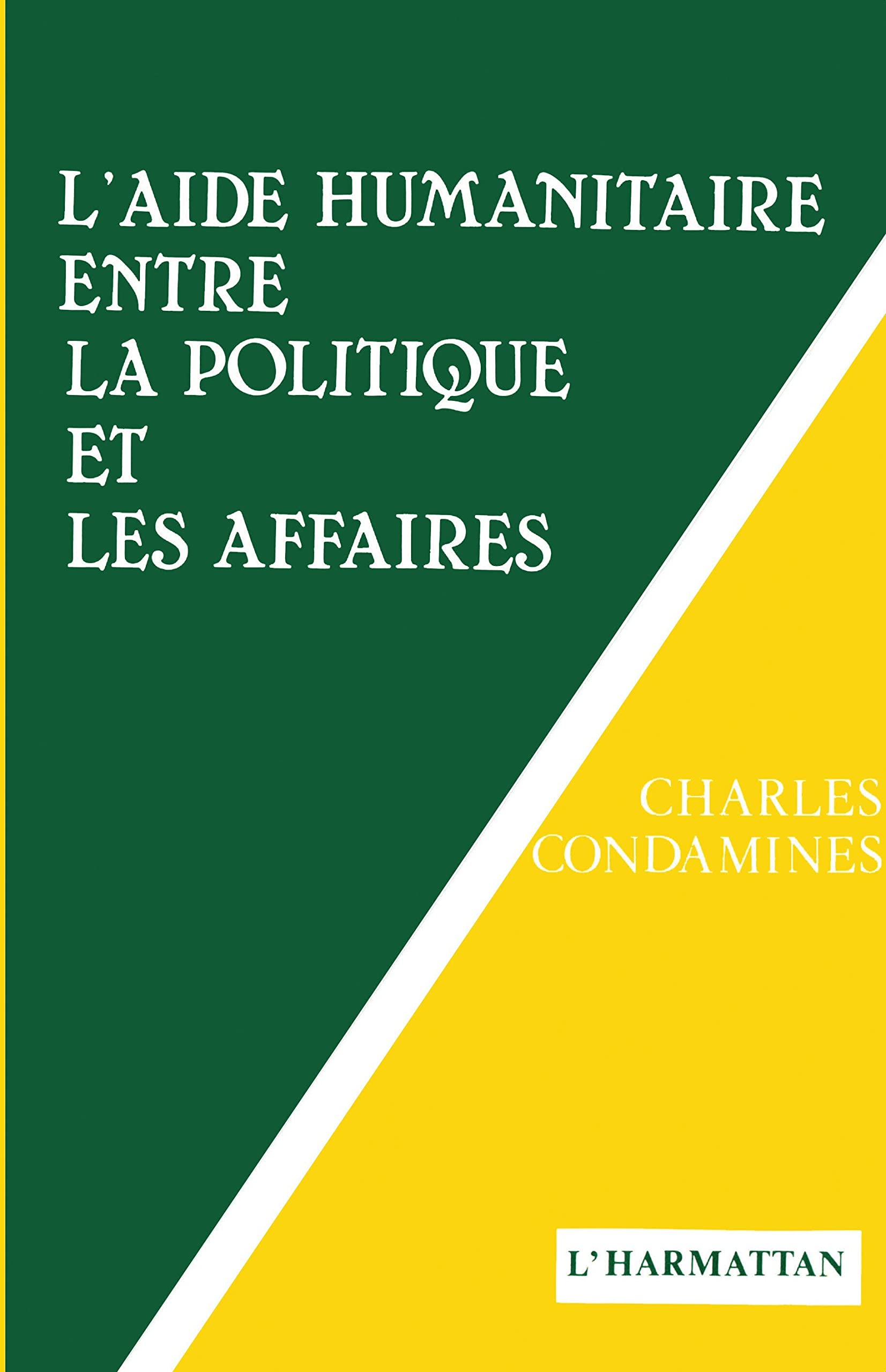 Aide humanitaire entre la politique et ...affaires book