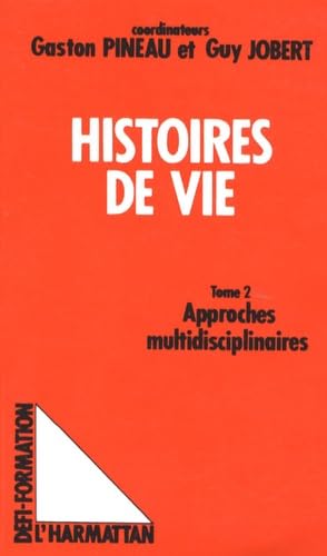 Les histoires de vie, Tome 2 Approches multidisciplinaires book