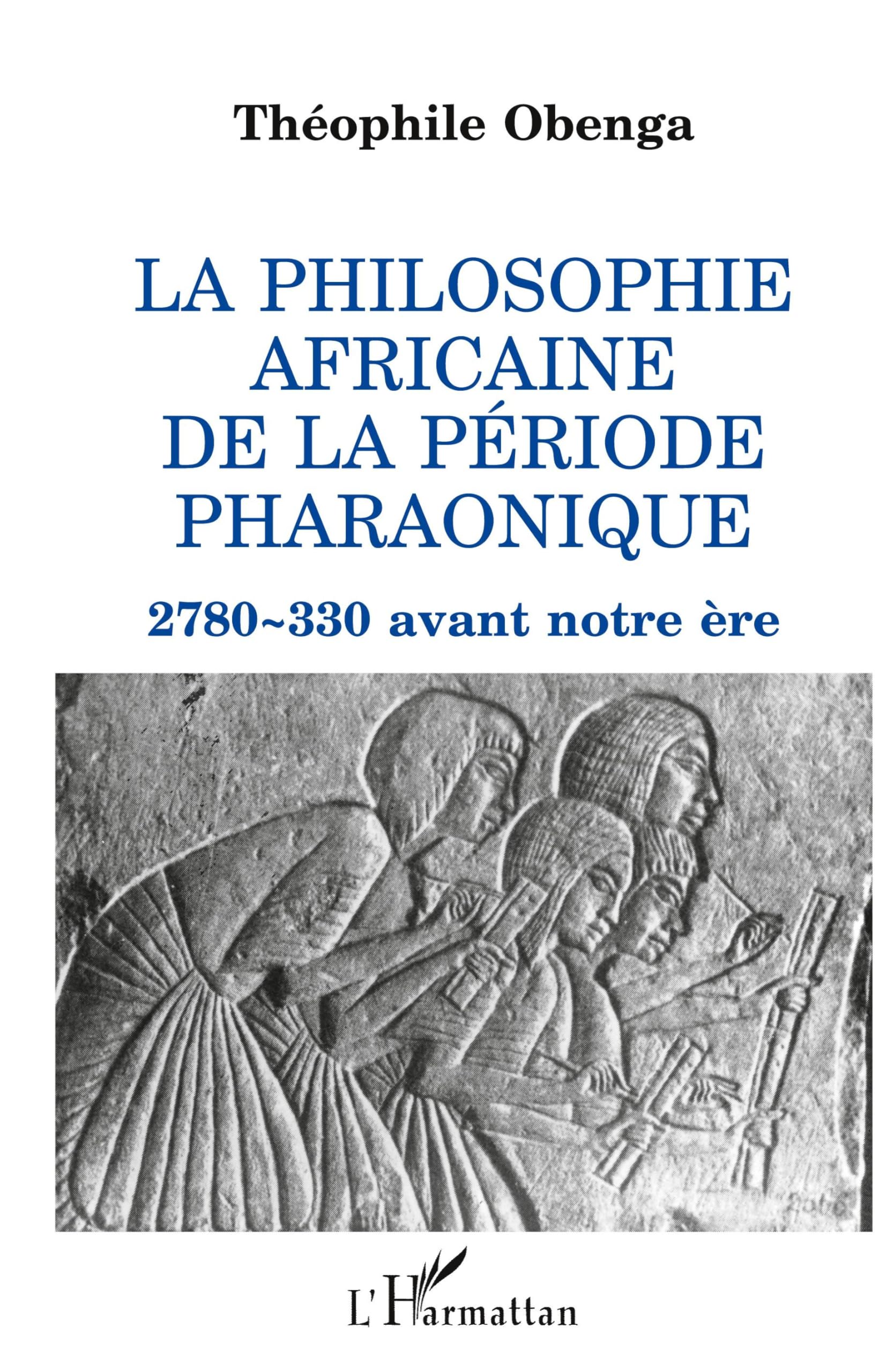 La philosophie africaine de la période pharaonique: 2 780-330 avant notre ère book
