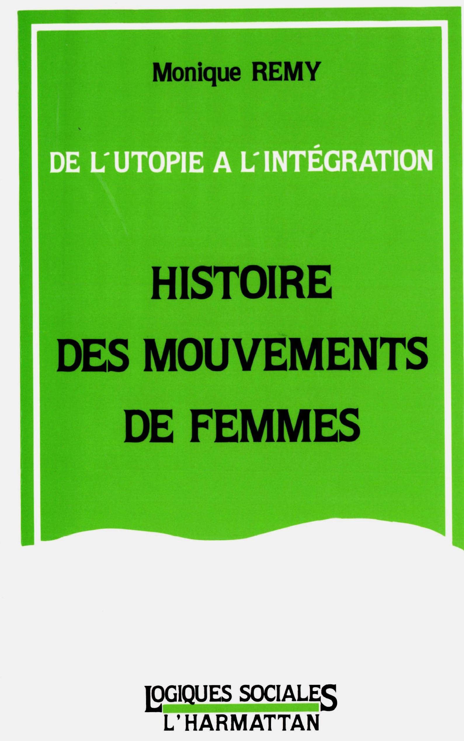 Histoire des mouvements de femmes : De l'utopie à l'intégration Books