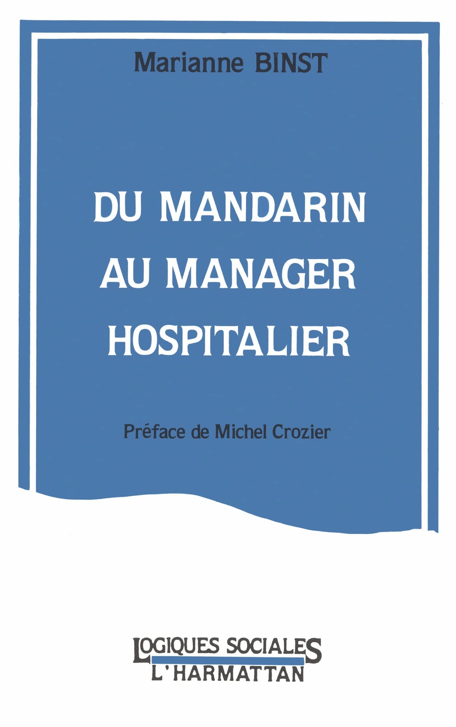 Du mandarin au manager hospitalier book