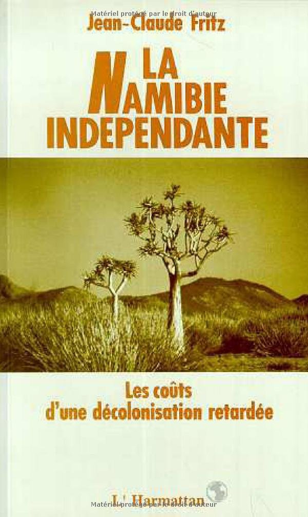 La Namibie indépendante: Les coûts d'une décolonisation retardée Social Sciences