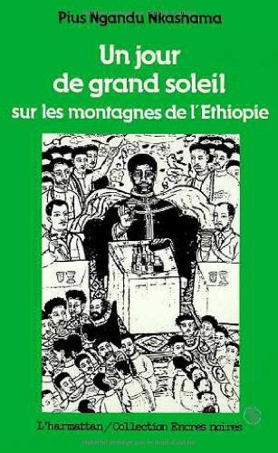 Un jour de grand soleil sur les montagnes d'Ethiopie: Roman Contemporary literature