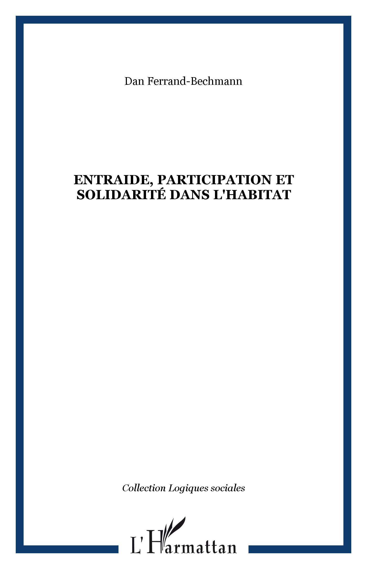Entraide, participation et solidarité dans l'habitat: Le cas de 7 pays : France, Canada, RFA, Brésil, Israël, Espagne, USA Architecture