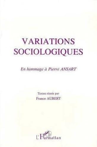 Variations sociologiques en hommage à Pierre Ansart book
