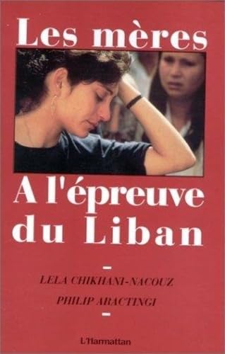 Les Mères à l'épreuve du Liban : essai Social Sciences