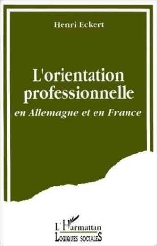 L'orientation professionnelle en Allemagne et en France: Utopie et réalité book